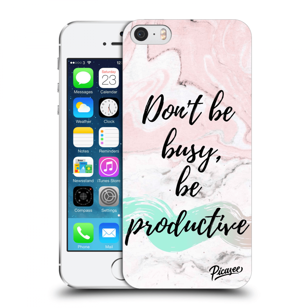 Picasee silikonowe przeźroczyste etui na Apple iPhone 5/5S/SE - Don't be busy, be productive