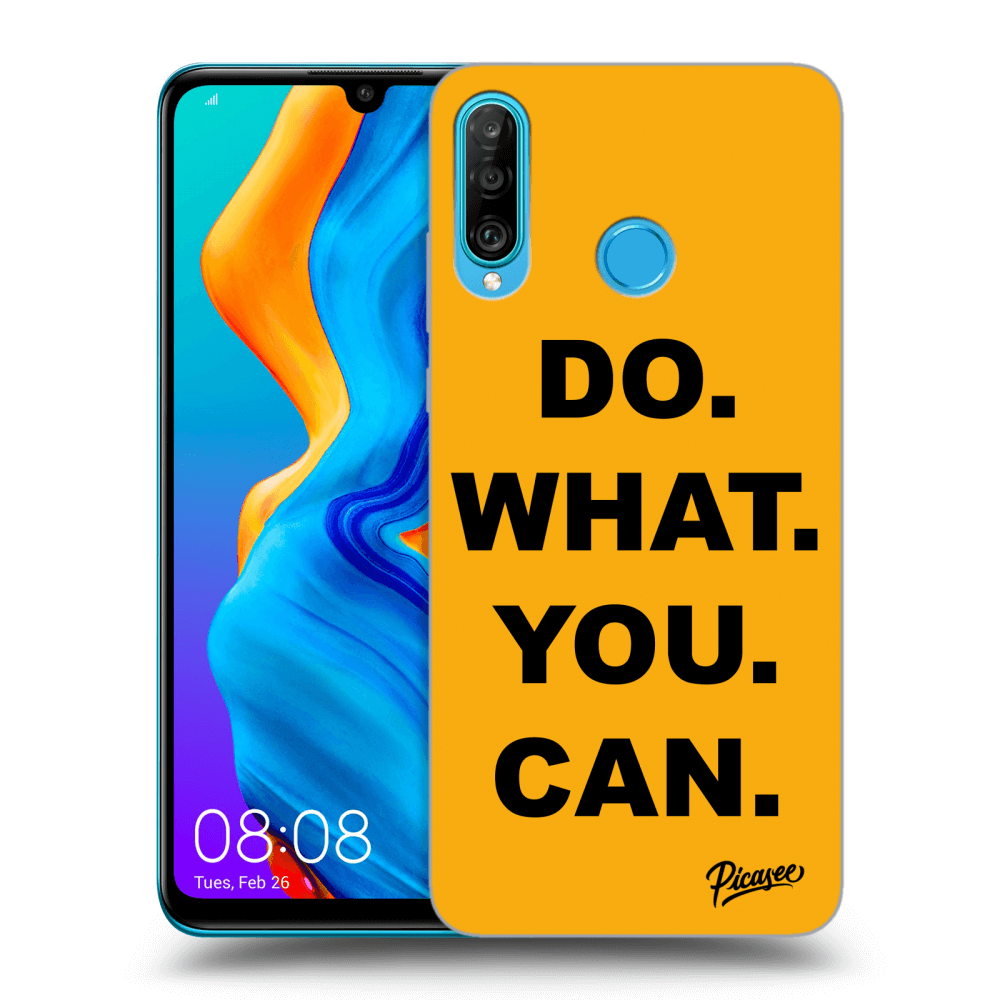 Picasee ULTIMATE CASE pro Huawei P30 Lite - Do What You Can