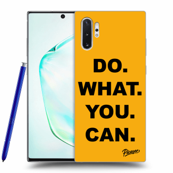 Picasee ULTIMATE CASE pro Samsung Galaxy Note 10+ N975F - Do What You Can
