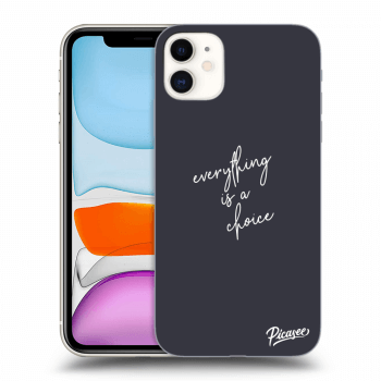 Etui na Apple iPhone 11 - Everything is a choice
