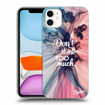 Etui na Apple iPhone 11 - Don't think TOO much