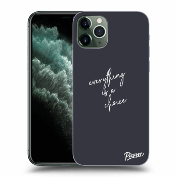 Picasee silikonowe przeźroczyste etui na Apple iPhone 11 Pro - Everything is a choice