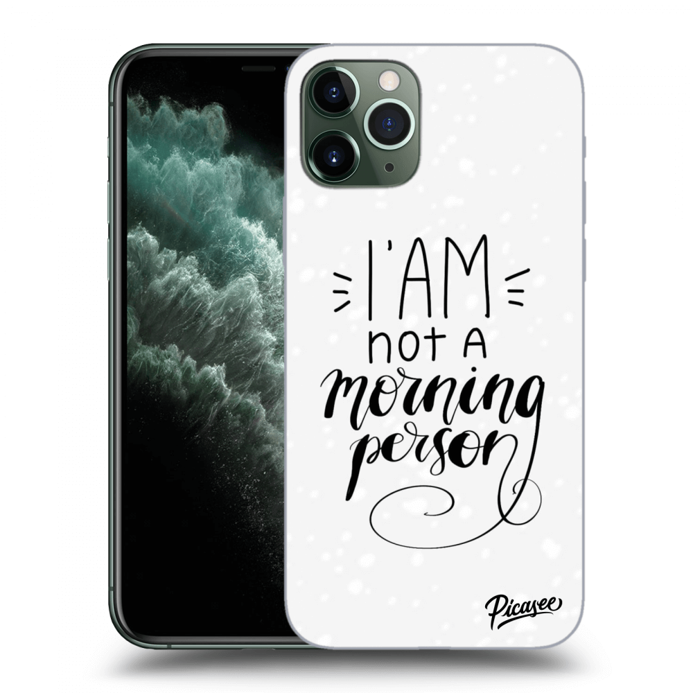 Picasee silikonowe przeźroczyste etui na Apple iPhone 11 Pro - I am not a morning person