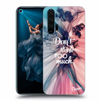Picasee ULTIMATE CASE pro Honor 20 Pro - Don't think TOO much