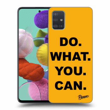 Picasee ULTIMATE CASE pro Samsung Galaxy A51 A515F - Do What You Can