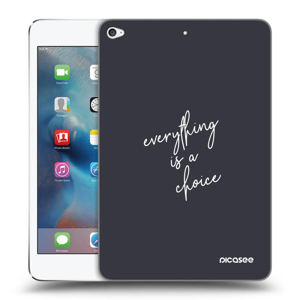 Picasee silikonowe przeźroczyste etui na Apple iPad mini 4 - Everything is a choice