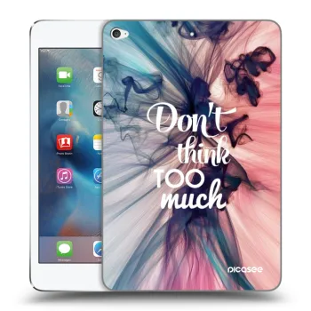 Etui na Apple iPad mini 4 - Don't think TOO much