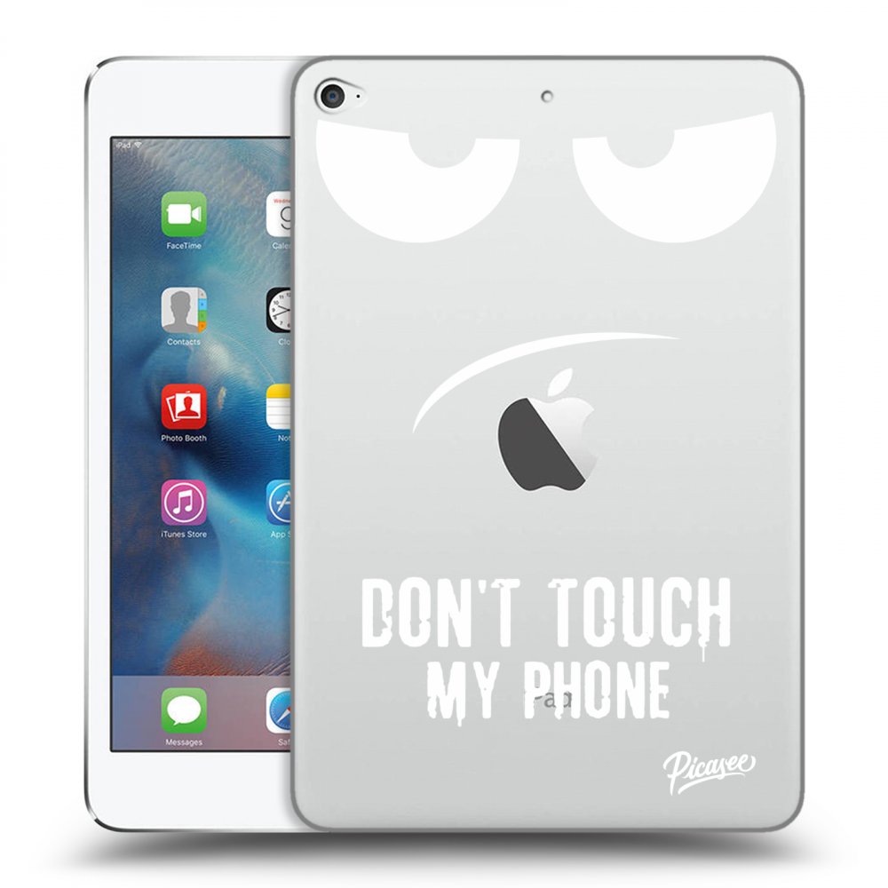 Picasee silikonowe przeźroczyste etui na Apple iPad mini 4 - Don't Touch My Phone