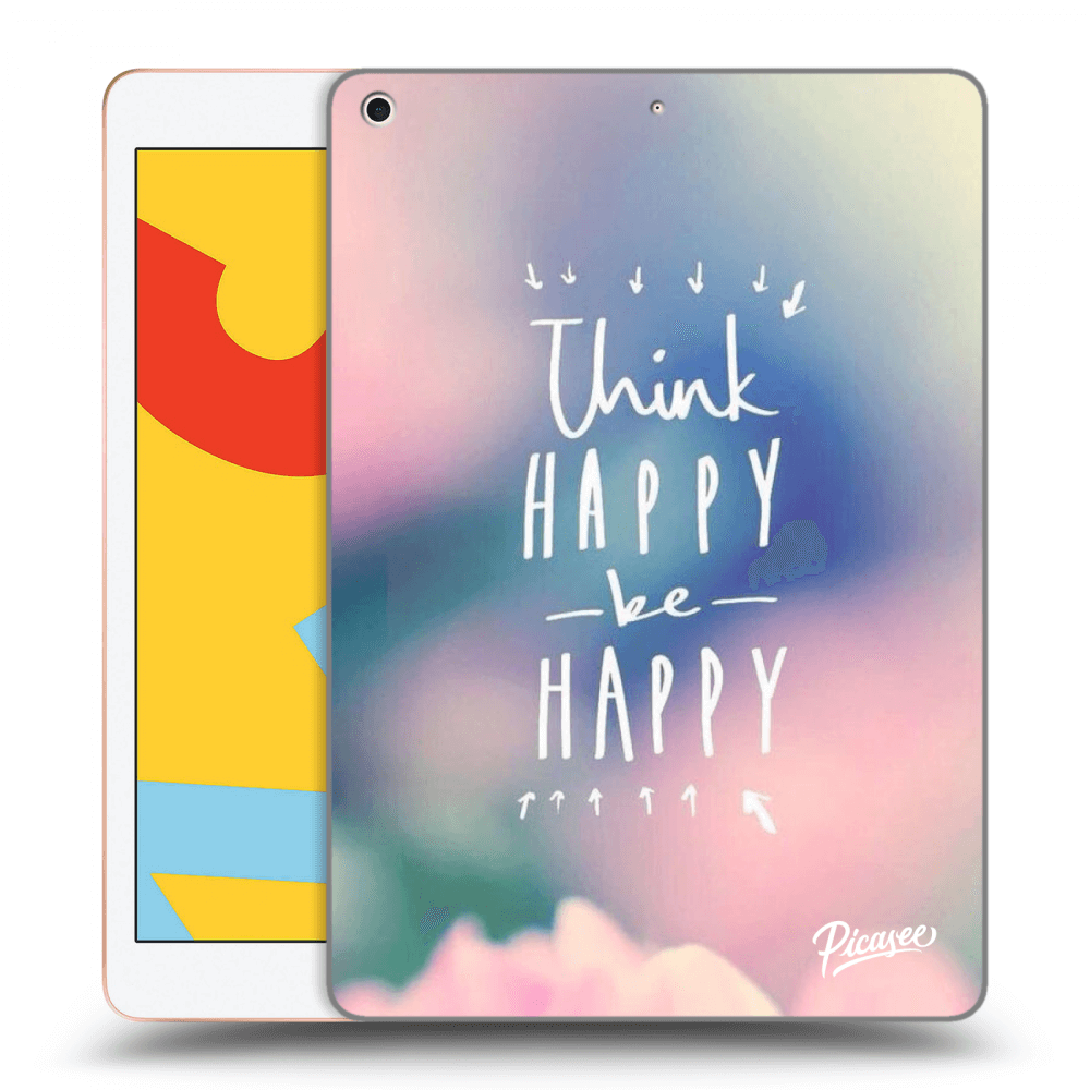 Picasee silikonowe przeźroczyste etui na Apple iPad 10.2" 2019 (7. gen) - Think happy be happy
