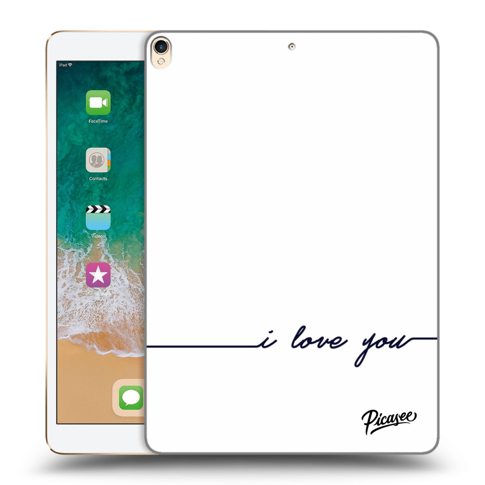 Picasee silikonowe przeźroczyste etui na Apple iPad Pro 10.5" 2017 (2. gen) - I love you