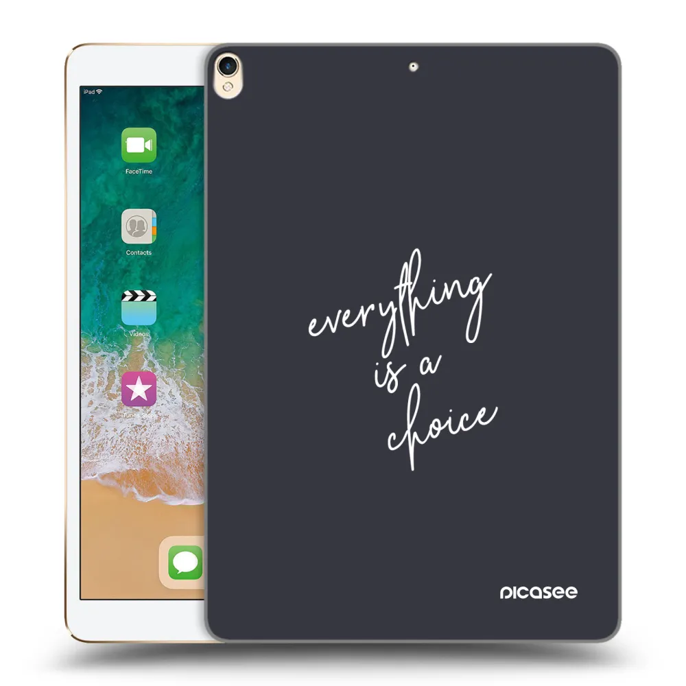 Picasee silikonowe przeźroczyste etui na Apple iPad Pro 10.5" 2017 (2. gen) - Everything is a choice