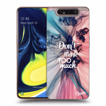 Etui na Samsung Galaxy A80 A805F - Don't think TOO much