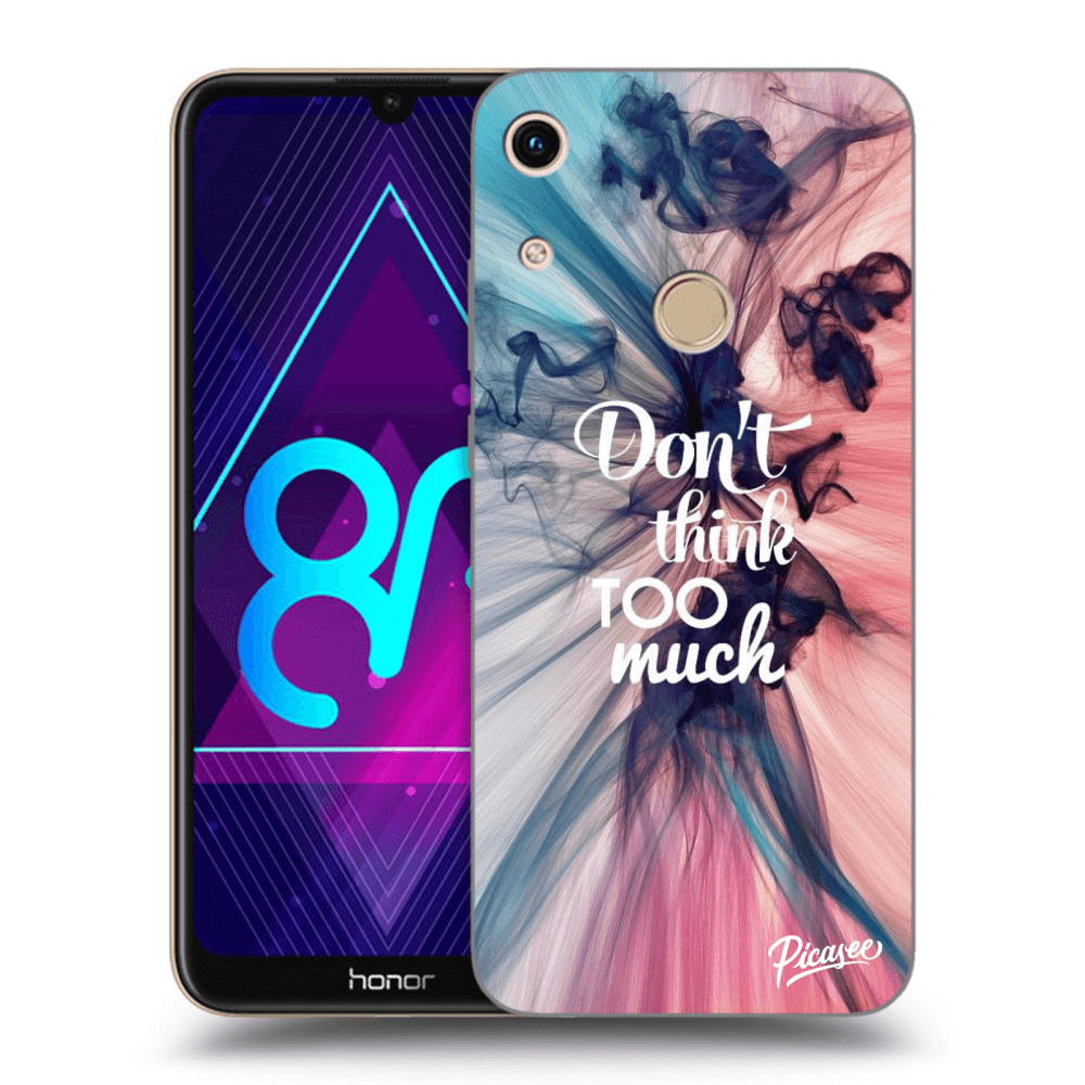 Picasee silikonowe przeźroczyste etui na Honor 8A - Don't think TOO much
