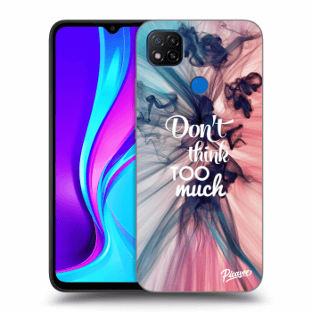 Picasee ULTIMATE CASE pro Xiaomi Redmi 9C - Don't think TOO much