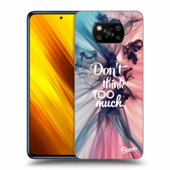 Picasee ULTIMATE CASE pro Xiaomi Poco X3 - Don't think TOO much