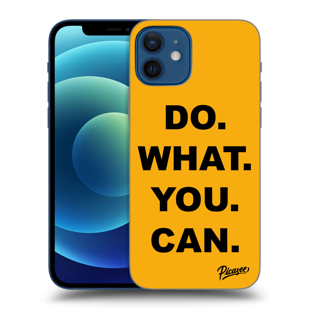Picasee ULTIMATE CASE pro Apple iPhone 12 - Do What You Can