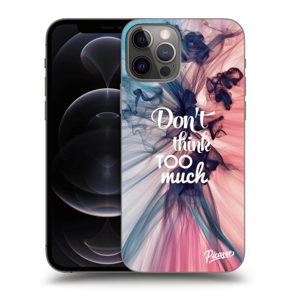 Picasee silikonowe czarne etui na Apple iPhone 12 Pro - Don't think TOO much