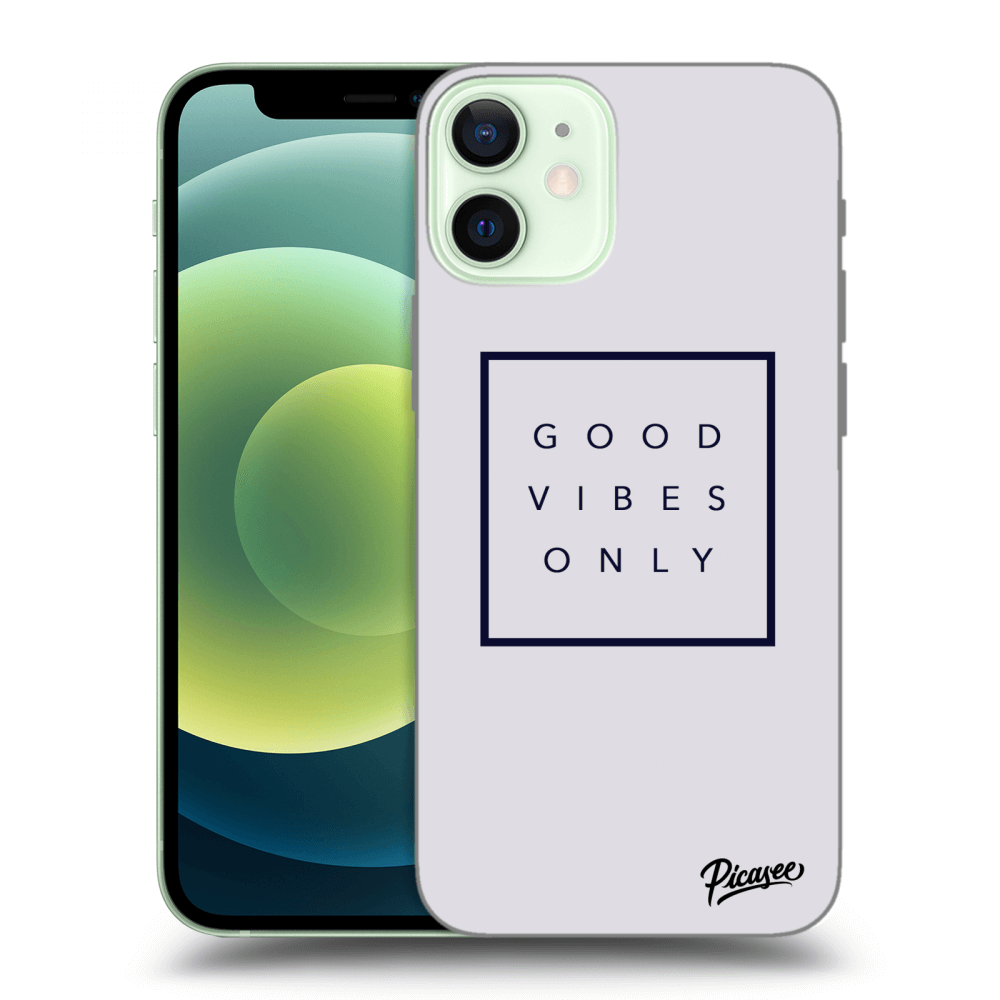 Picasee ULTIMATE CASE pro Apple iPhone 12 mini - Good vibes only
