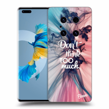 Etui na Huawei Mate 40 Pro - Don't think TOO much