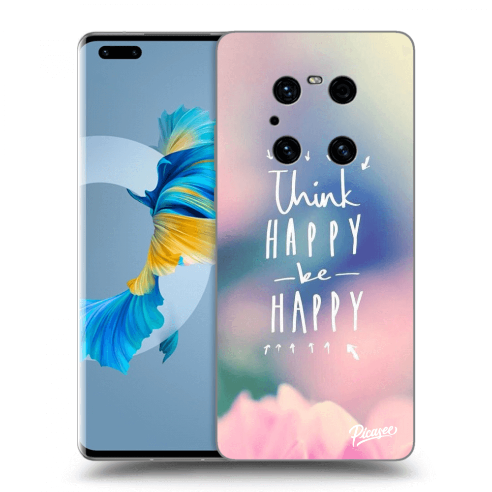 Picasee silikonowe przeźroczyste etui na Huawei Mate 40 Pro - Think happy be happy
