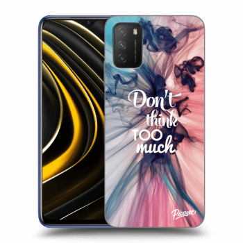 Picasee ULTIMATE CASE pro Xiaomi Poco M3 - Don't think TOO much