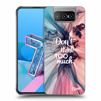 Etui na Asus Zenfone 7 ZS670KS - Don't think TOO much