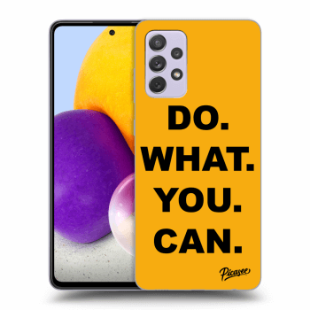 Picasee ULTIMATE CASE pro Samsung Galaxy A72 A725F - Do What You Can