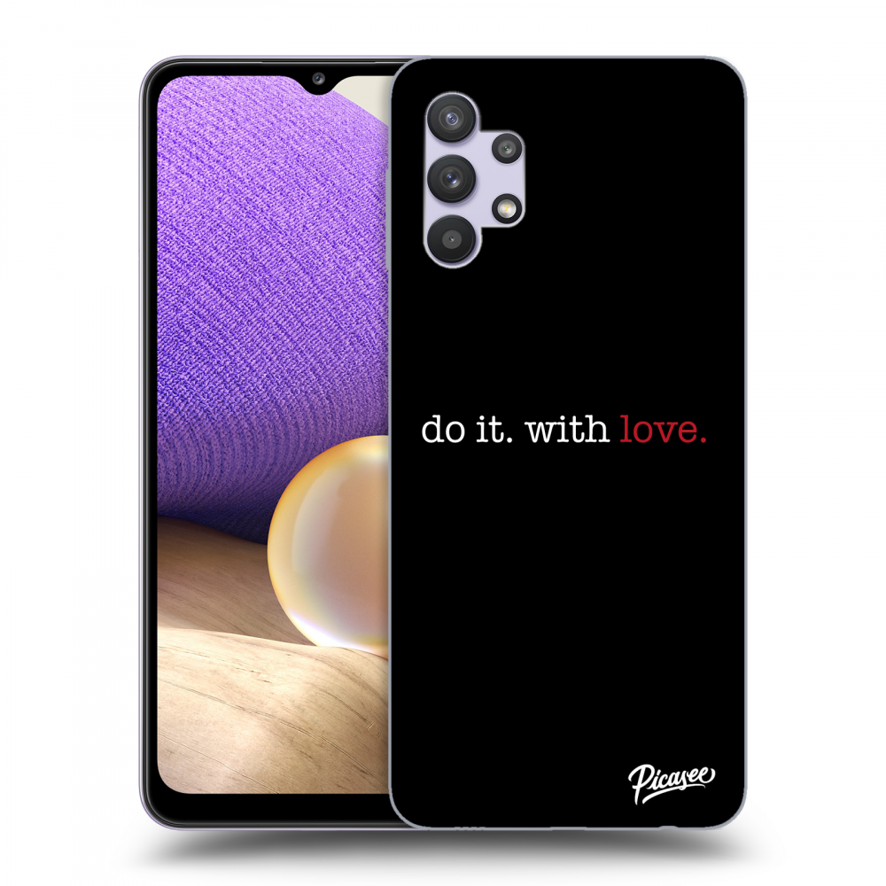 Picasee silikonowe przeźroczyste etui na Samsung Galaxy A32 5G A326B - Do it. With love.