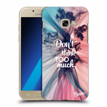 Picasee silikonowe przeźroczyste etui na Samsung Galaxy A3 2017 A320F - Don't think TOO much
