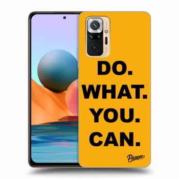 Picasee ULTIMATE CASE pro Xiaomi Redmi Note 10 Pro - Do What You Can