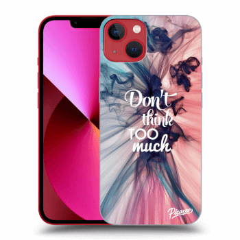 Etui na Apple iPhone 13 - Don't think TOO much