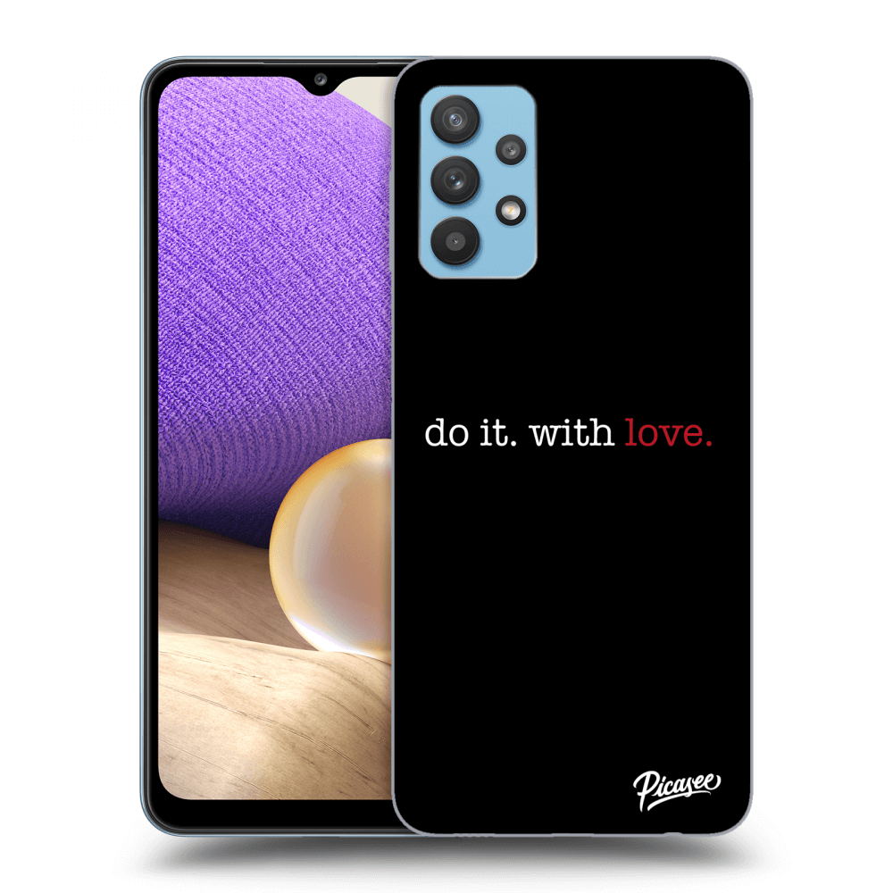Picasee ULTIMATE CASE pro Samsung Galaxy A32 4G SM-A325F - Do it. With love.