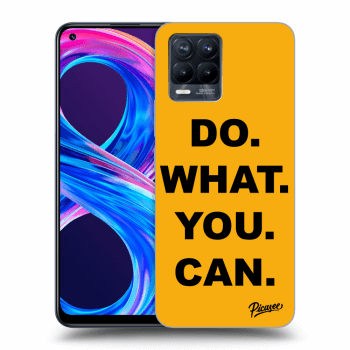 Picasee ULTIMATE CASE pro Realme 8 Pro - Do What You Can