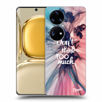 Etui na Huawei P50 - Don't think TOO much