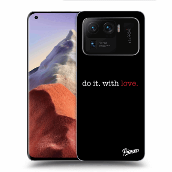 Picasee silikonowe czarne etui na Xiaomi Mi 11 Ultra - Do it. With love.