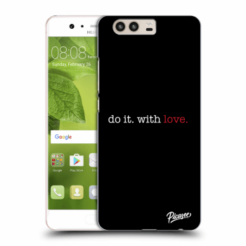 Picasee silikonowe przeźroczyste etui na Huawei P10 - Do it. With love.
