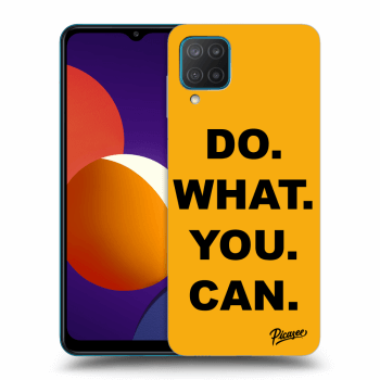 Picasee ULTIMATE CASE pro Samsung Galaxy M12 M127F - Do What You Can