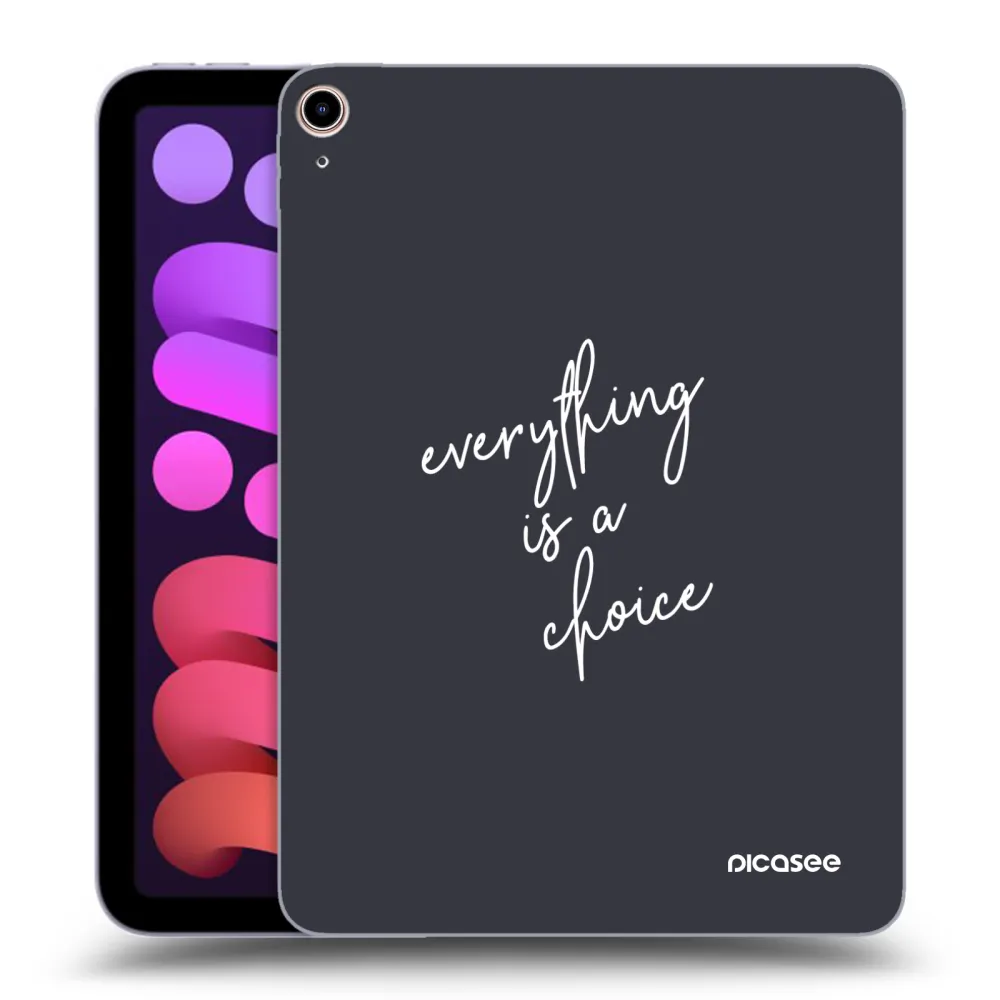 Picasee silikonowe przeźroczyste etui na Apple iPad mini 2021 (6. gen) - Everything is a choice