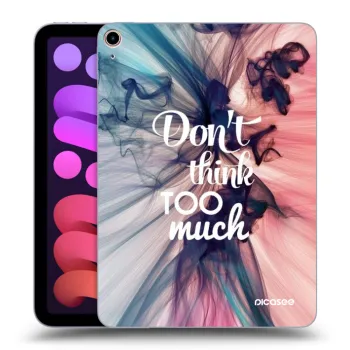 Etui na Apple iPad mini 2021 (6. gen) - Don't think TOO much