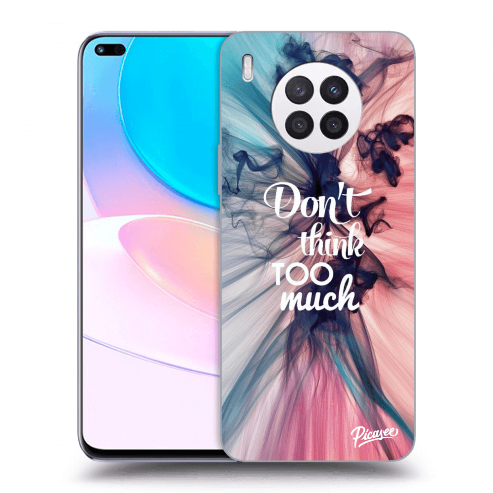 Picasee ULTIMATE CASE pro Huawei Nova 8i - Don't think TOO much