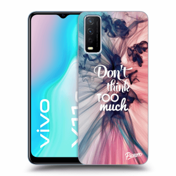 Picasee ULTIMATE CASE pro Vivo Y11s - Don't think TOO much