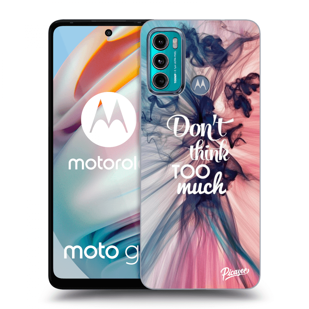 Picasee silikonowe przeźroczyste etui na Motorola Moto G60 - Don't think TOO much