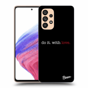 Etui na Samsung Galaxy A53 5G - Do it. With love.