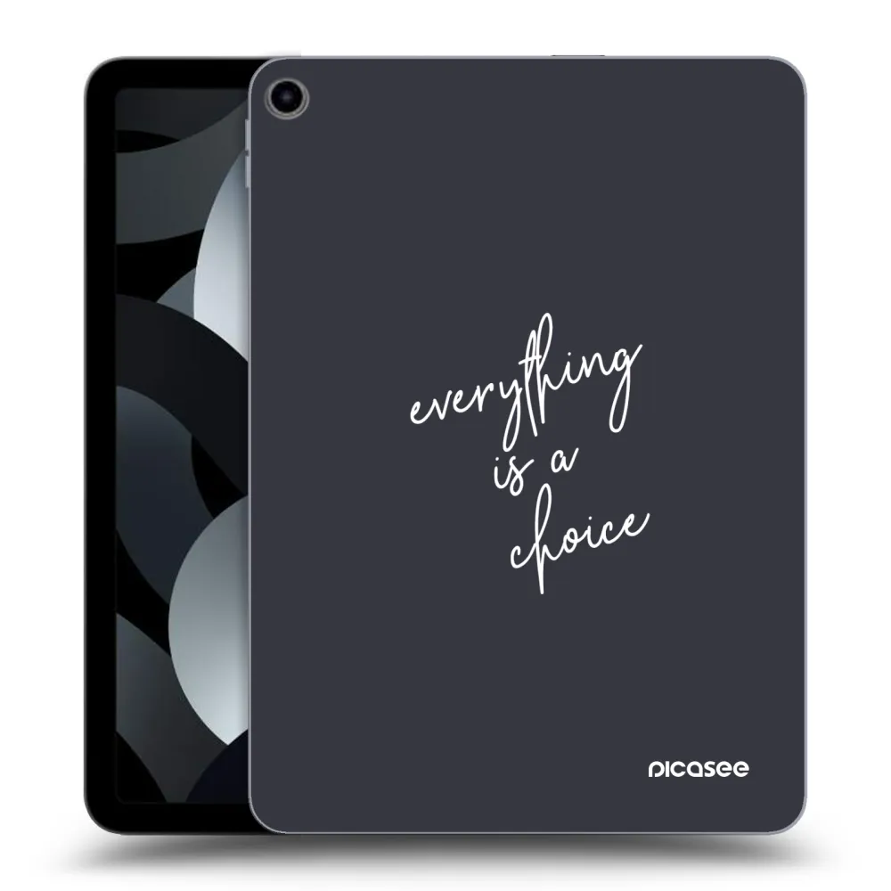 Picasee silikonowe przeźroczyste etui na Apple iPad Air 5 10.9" 2022 - Everything is a choice