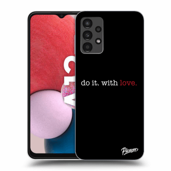 Etui na Samsung Galaxy A13 4G A135 - Do it. With love.