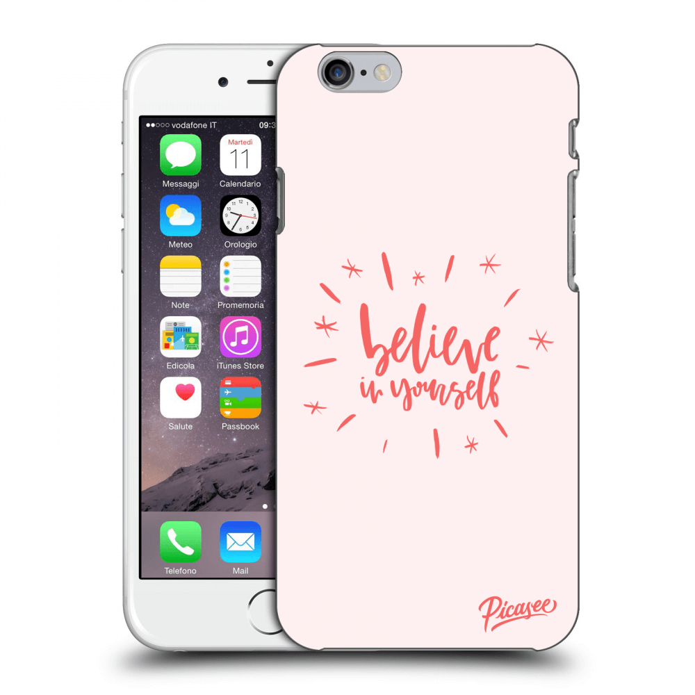 Picasee ULTIMATE CASE pro Apple iPhone 6/6S - Believe in yourself
