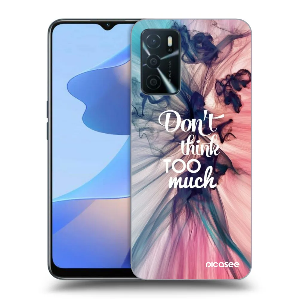 Picasee ULTIMATE CASE na OPPO A16s - Don't think TOO much