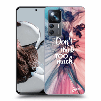 Etui na Xiaomi 12T - Don't think TOO much