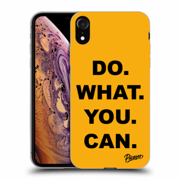 Picasee ULTIMATE CASE pro Apple iPhone XR - Do What You Can