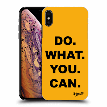 Picasee ULTIMATE CASE pro Apple iPhone XS Max - Do What You Can